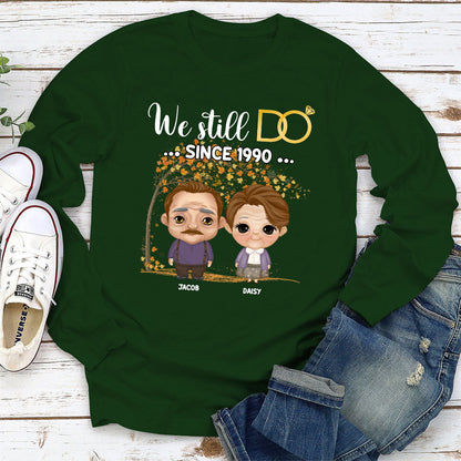 We Still Do Since - Personalized Custom Long Sleeve T-shirt