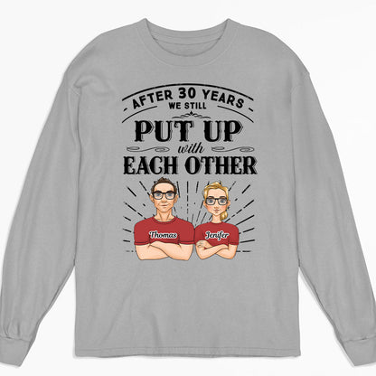 After Years Put Up With Each Other - Personalized Custom Long Sleeve T-shirt