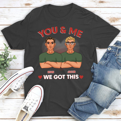 You And Me We Got This - Personalized Custom Classic T-shirt