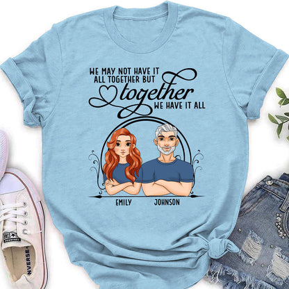 Have It All Together - Personalized Custom Women's T-shirt