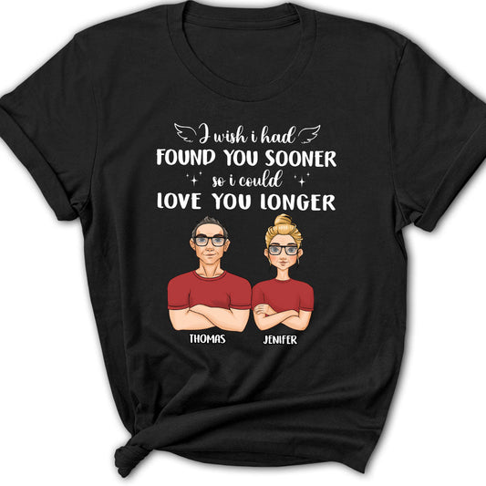 I Wish I Had Found You Sooner - Personalized Custom Women's T-shirt