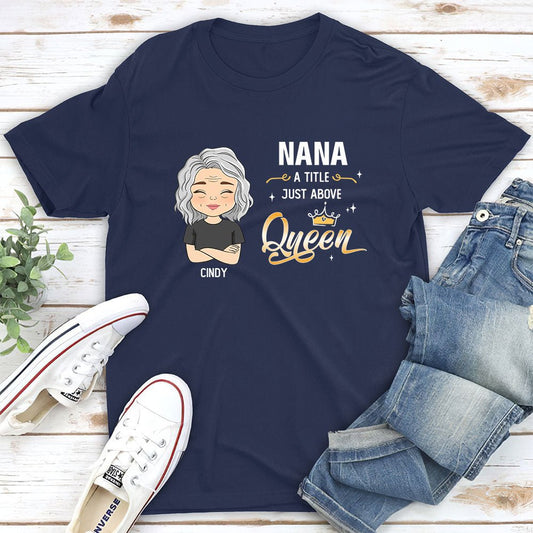 A Little Just Above Queen - Personalized Custom Unisex T-shirt - Blithe Hub