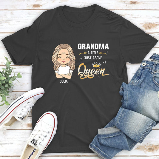 A Little Just Above Queen - Personalized Custom Unisex T-shirt - Blithe Hub