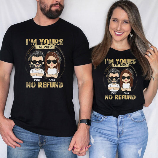 I'm Yours - No Refund - Personalized Custom Classic T-shirt