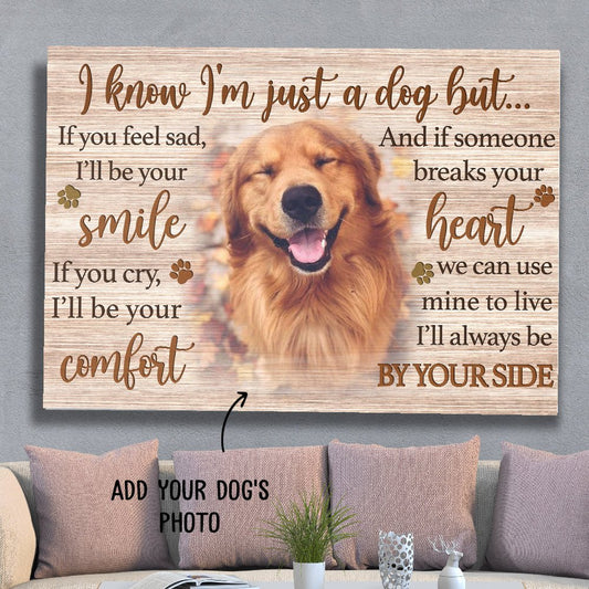 I'm Just A Dog - Personalized Custom Photo Canvas Print - Blithe Hub