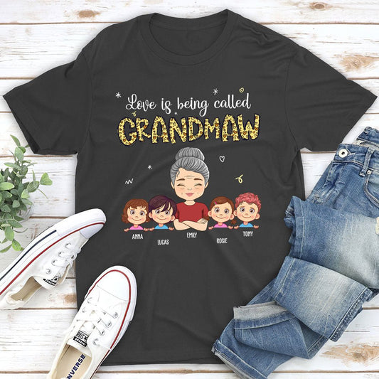 Love Is Being Called Grandma - Personalized Custom Unisex T-shirt - Blithe Hub