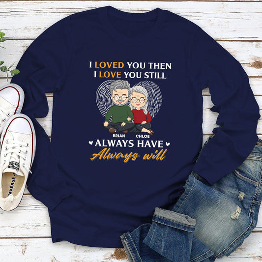 Always Will - Personalized Custom Long Sleeve T-shirt