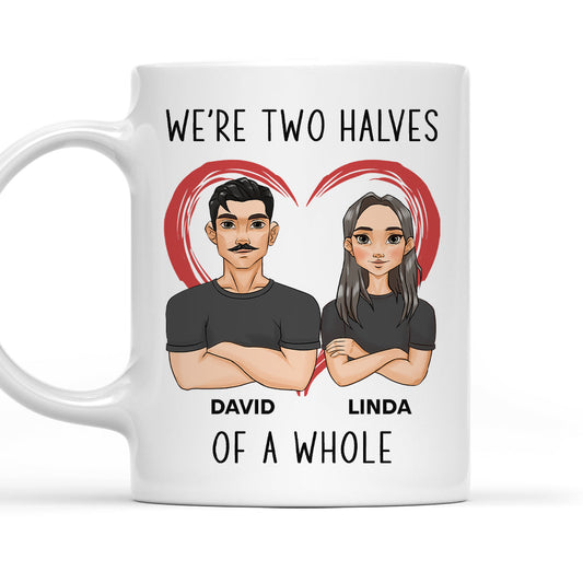 Two Halves Of A Whole - Personalized Custom Coffee Mug